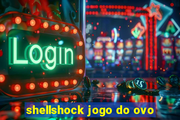 shellshock jogo do ovo